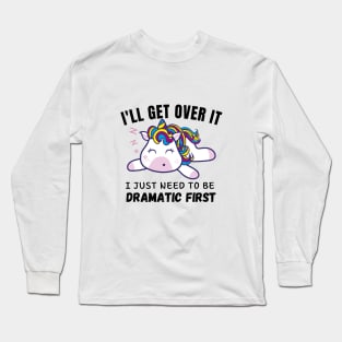 I Just Need To Be Dramatic Long Sleeve T-Shirt